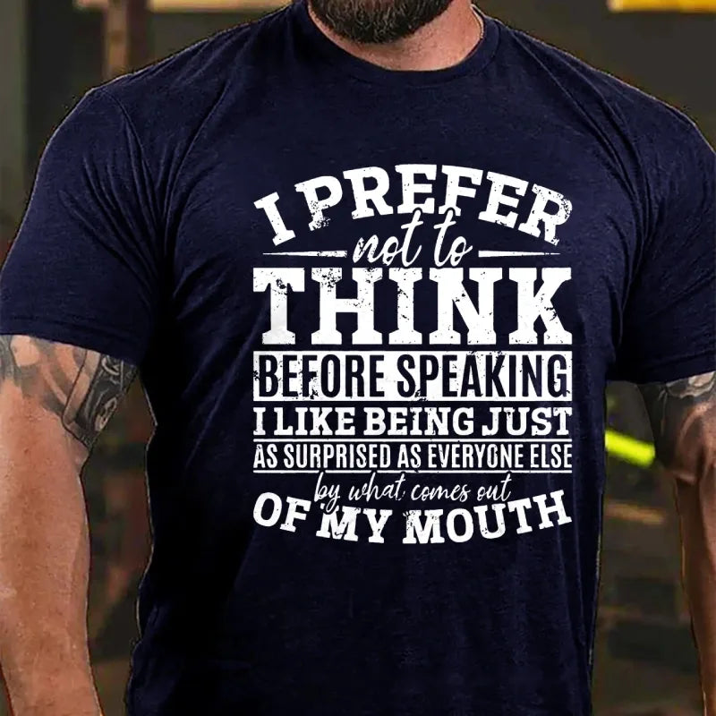 I Prefer Not To Think Before Speaking Graphic T-Shirt