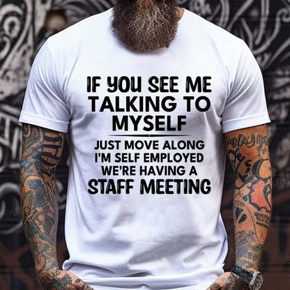 If You See Me Talking to Myself Graphic T-Shirt