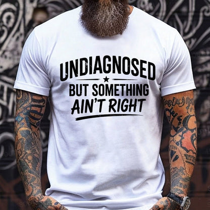 Undiagnosed But Something Ain't Right Graphic T-Shirt