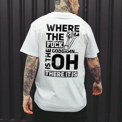 Where The Fuck Goddamn Is The There It Is T-shirt