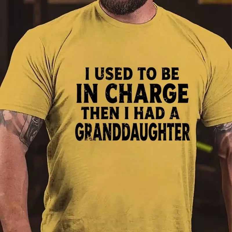I Used to Be in Charge Then I Had a Granddaughter Graphic T-Shirt