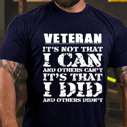 Veteran It's Not That I Can And Others Can't It's That I Did And Others Didn't Graphic T-Shirt