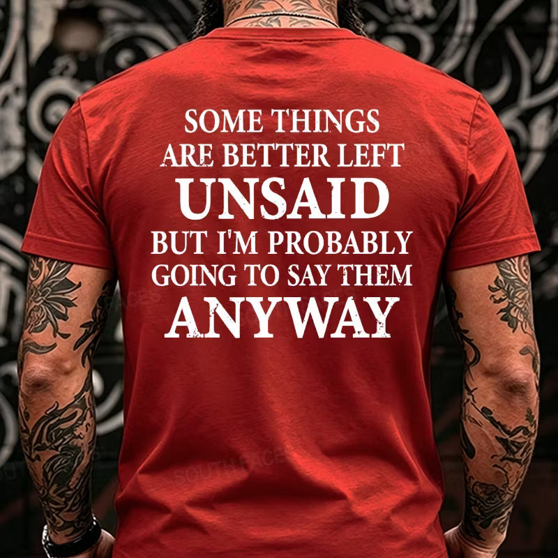 Some Things Are Better Left Unsaid But I'm Probably Going To Say Them Anyway  Back T-Shirts