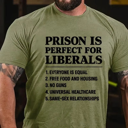 Prison Is Perfect For Liberals Graphic T-Shirt