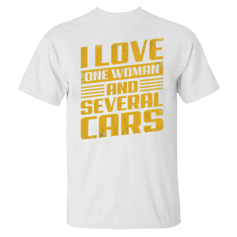 I Love One Woman And Several Cars T-shirt