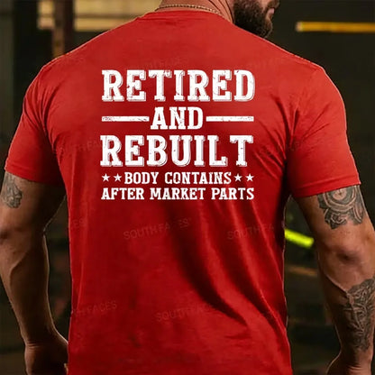 Retired And Rebuilt Body Contains After Market Parts Back T-shirt