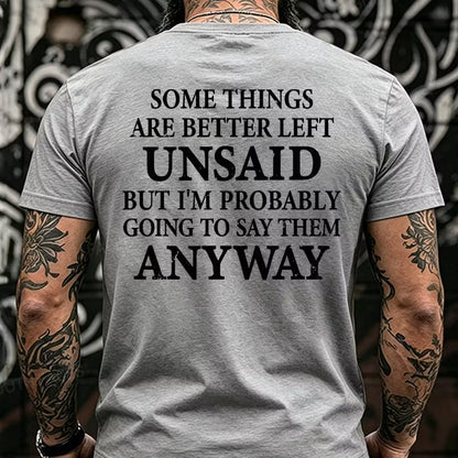 Some Things Are Better Left Unsaid But I'm Probably Going To Say Them Anyway  Back T-Shirts