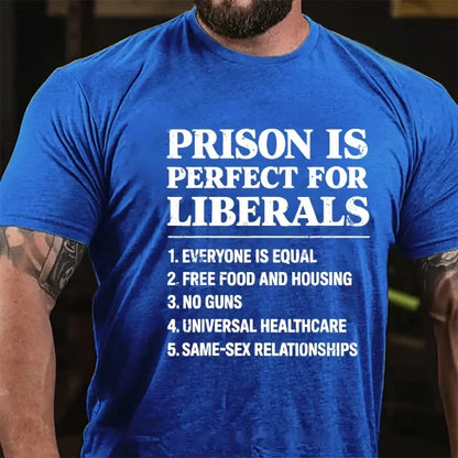 Prison Is Perfect For Liberals Graphic T-Shirt