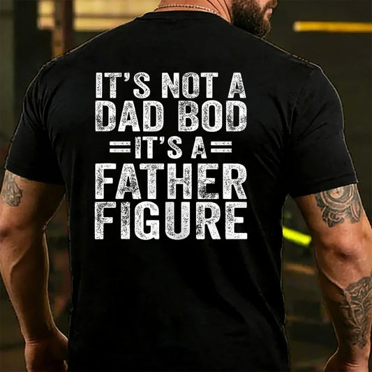 It's Not A Dad Bod It's A Father Figure Faher's Day T-shirts