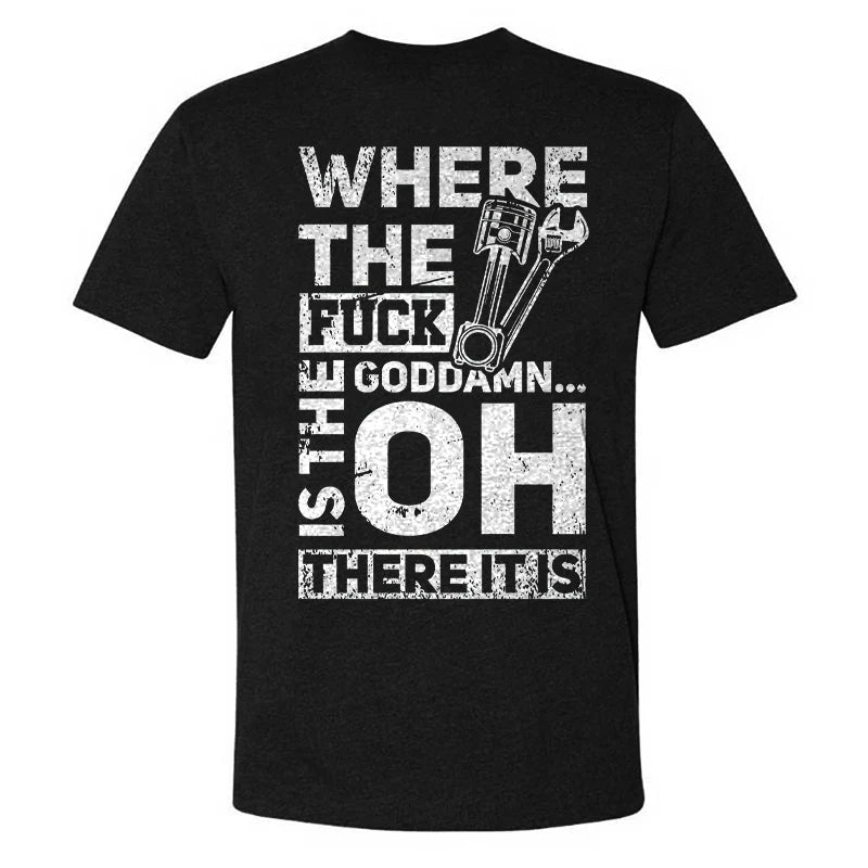 Where The Fuck Goddamn Is The There It Is T-shirt