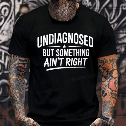 Undiagnosed But Something Ain't Right Graphic T-Shirt