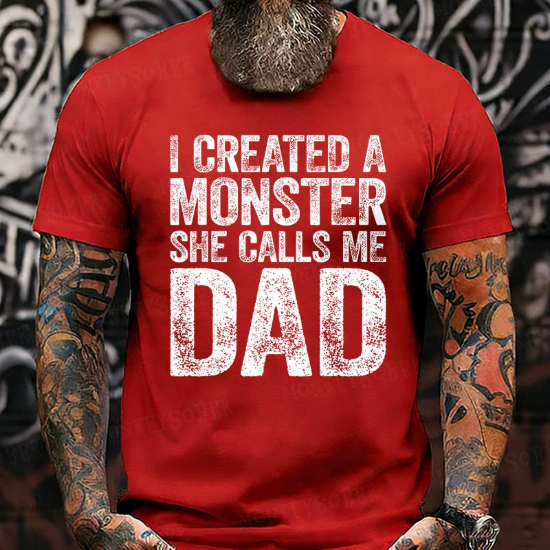 I Created A Monster She Calls Me Dad Graphic T-Shirt