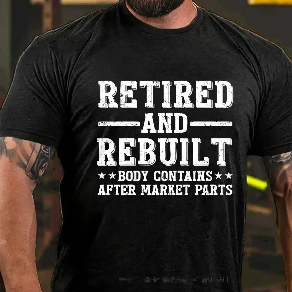 Retired And Rebuilt Body Contains After Market Parts Graphic T-Shirt