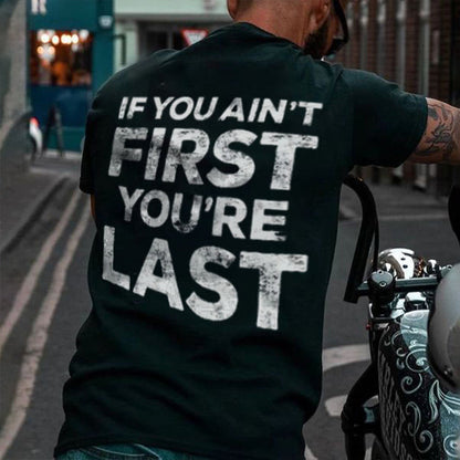 If You Ain't First You're Last T-shirts