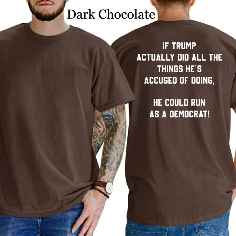 Trump Could Run as a Democrat Graphic T-Shirt
