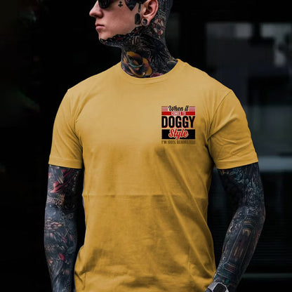 WHEN IT COMES TO DOGGY STYLE Modern Style Print T-shirt