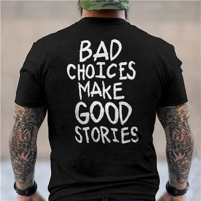 Bad Choices Make Good Stories T-shirt
