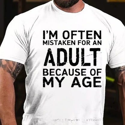 I'm Often Mistaken For An Adult Because Of My Age Graphic T-Shirt