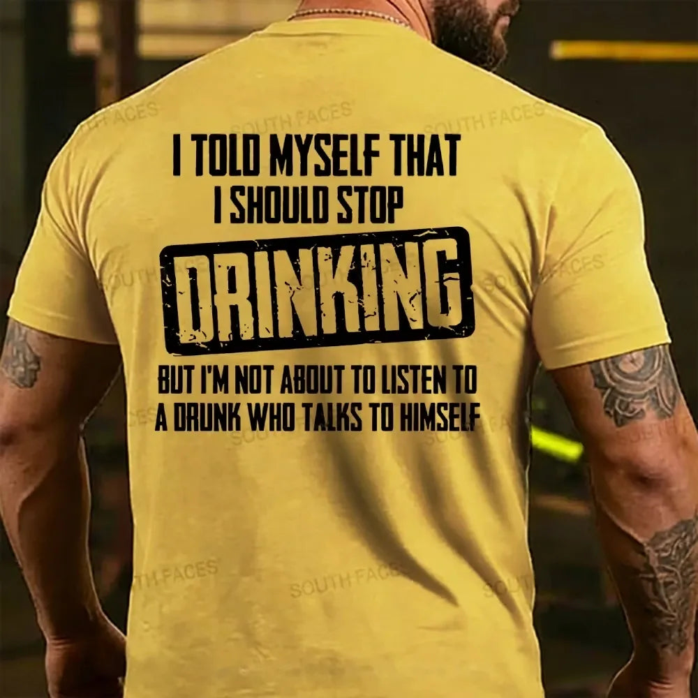 I Told Myself That I Should Stop Drinking Back T-shirt