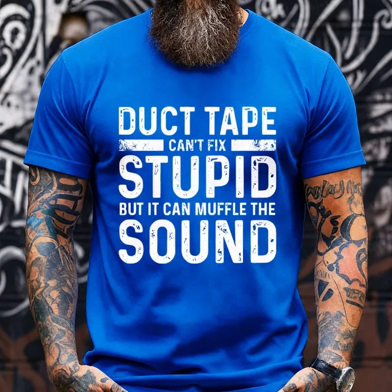 Duct Tape It Can't Fix Stupid But It Can Muffle The Sound Graphic T-Shirt