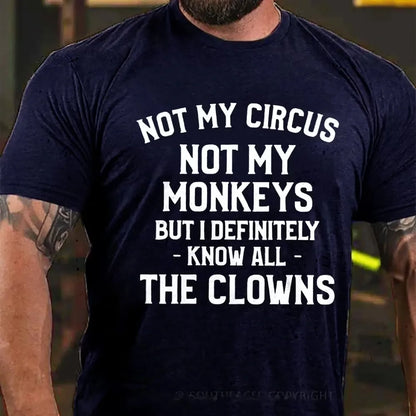 Not My Circus Not My Monkeys But I Definitely Know The Clowns Graphic T-Shirt