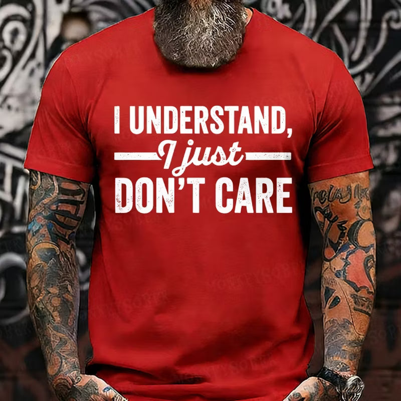 I Understand I Just Don't Care Graphic T-Shirt
