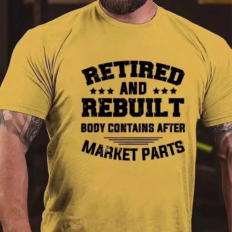 Retired And Rebuilt Body Contains After Market Parts T-Shirt Graphic T-Shirt