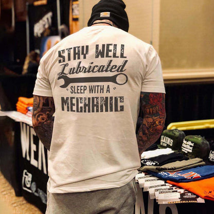 Stay Well Lubricated  Sleep With A Mechanic T-shirts