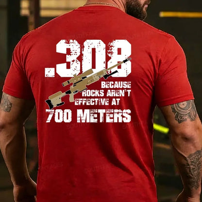 .308 Because Rocks Aren't Effective At 700 Meters T-shirt