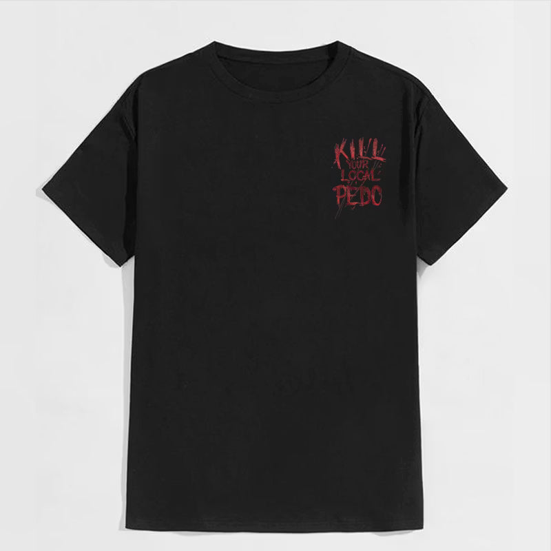 KILL YOUR LOCAL PEDO Red Letter White Print T-shirt