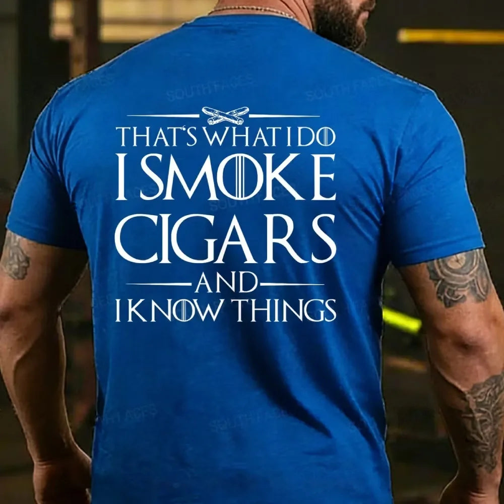 That's What I Do I Smoke Cigars And I Know Things Back T-shirt