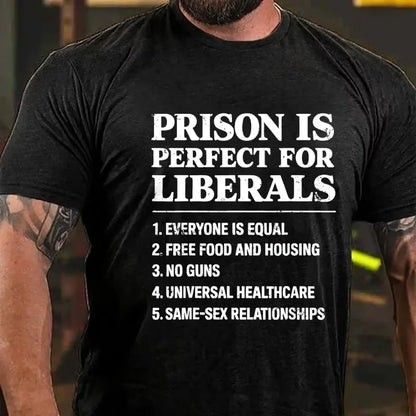 Prison Is Perfect For Liberals Graphic T-Shirt