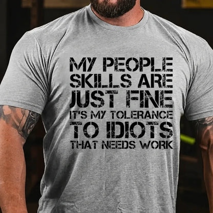 My People Skills Are Just Fine. It's My Tolerance To Idiots That Needs Work Graphic T-Shirt