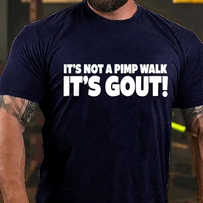 It's Not A Pimp Walk It's Gout! Graphic T-Shirt