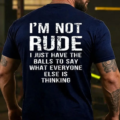 I'm Not Rude I Just Have The Balls To Say What Everyone Else Is Thinking Back T-shirts