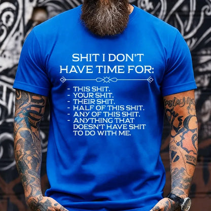 Shit I Don't Have Time For Graphic T-Shirt