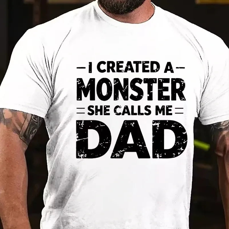 I Created A Monster She Calls Me Dad Graphic T-Shirt