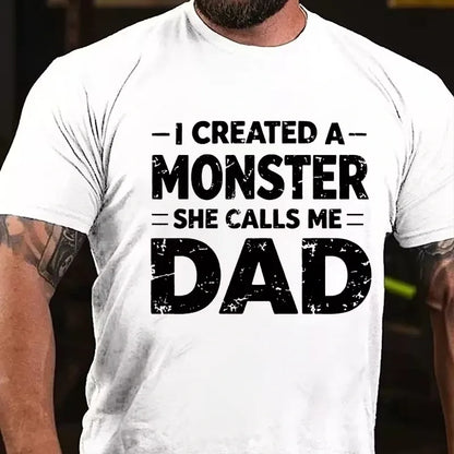 I Created A Monster She Calls Me Dad Graphic T-Shirt