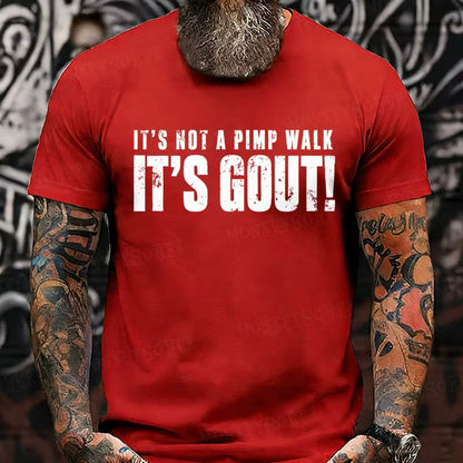 It's Not A Pimp Walk It's Gout! Graphic T-Shirt