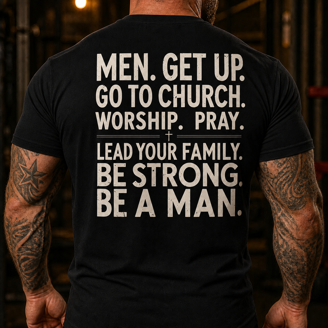 Men Get Up Go To Church Lead Your Family Back Print T-Shirt
