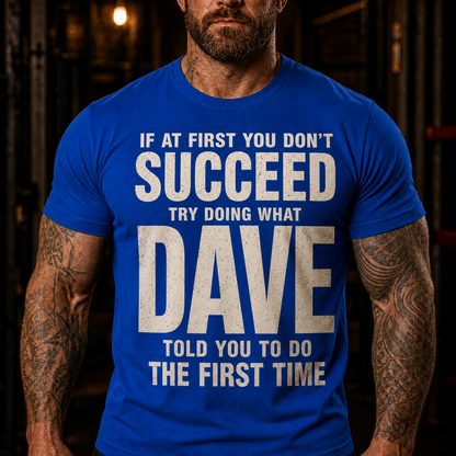 Try Doing What Dave Told You Graphic T-Shirt