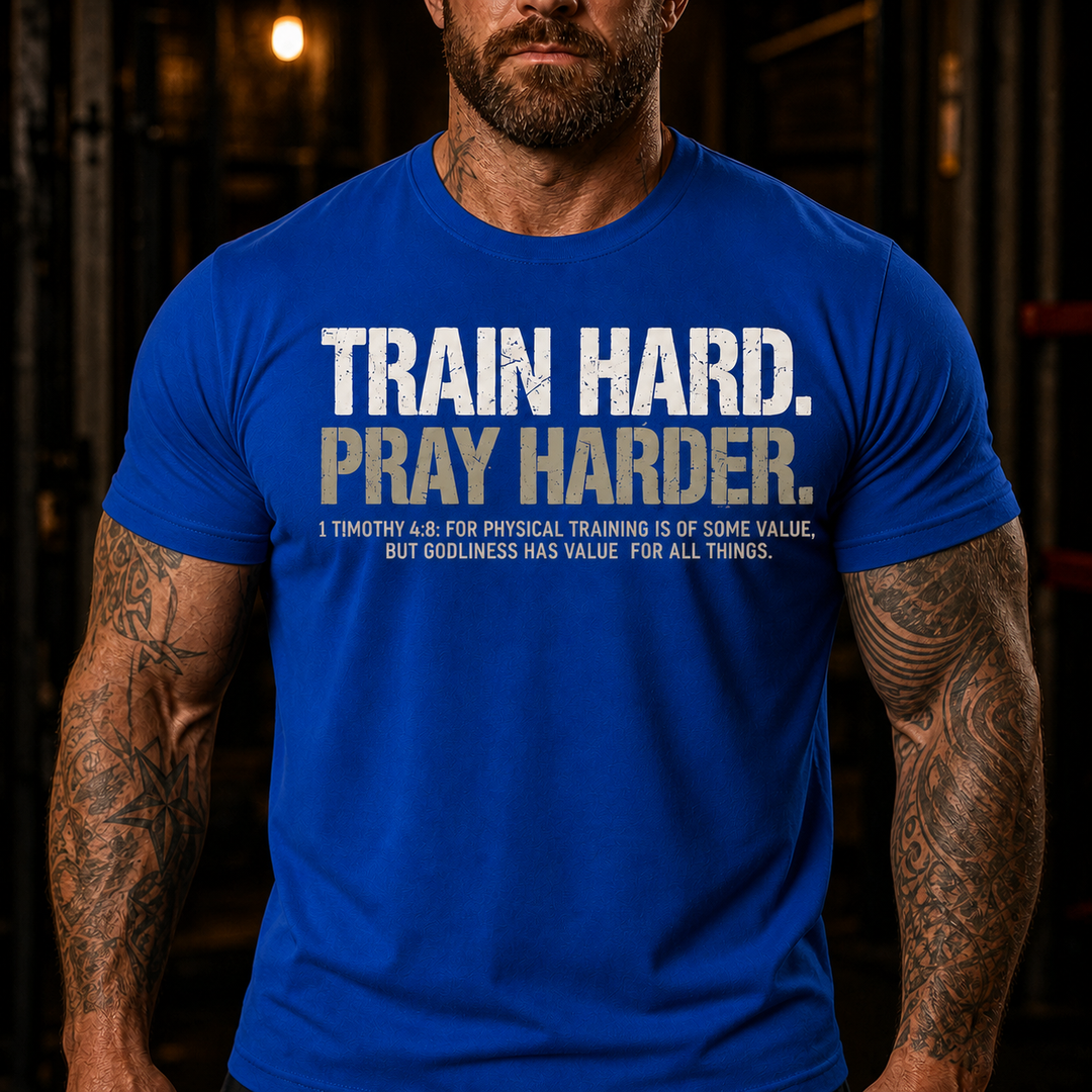 Train Hard Pray Harder 1 Timothy 4:8 T-Shirt