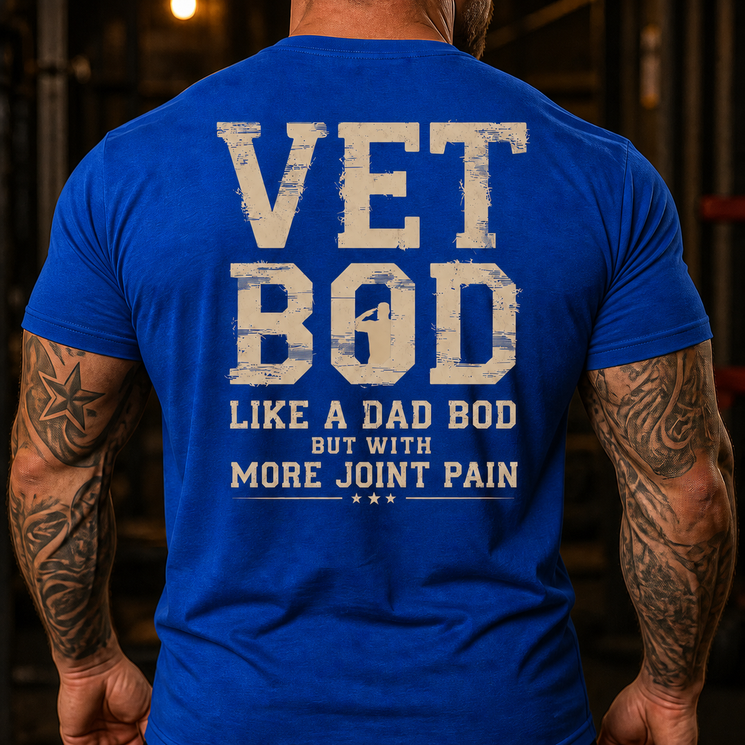 Vet Bod Like A Dad Bod More Joint Pain Back Print T-Shirt