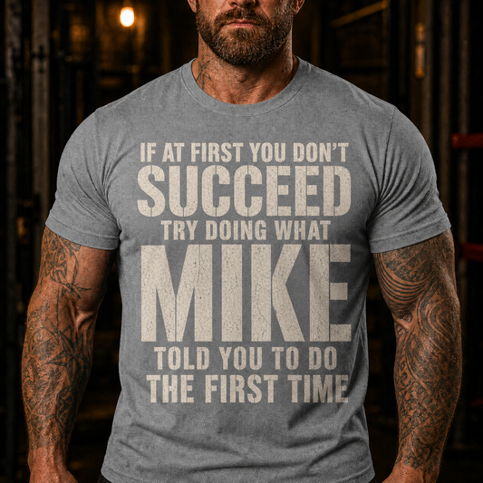 Try Doing What Mike Told You Graphic T-Shirt