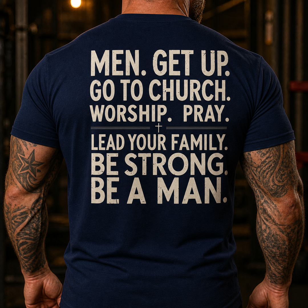 Men Get Up Go To Church Lead Your Family Back Print T-Shirt