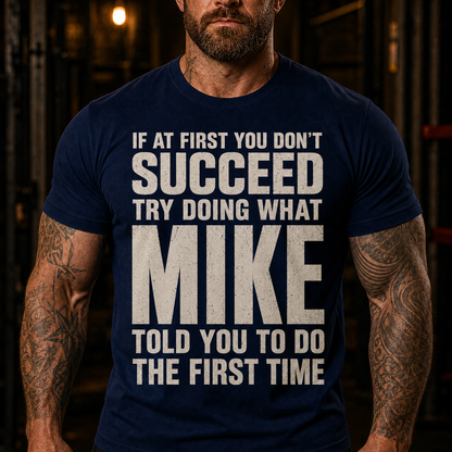 Try Doing What Mike Told You Graphic T-Shirt