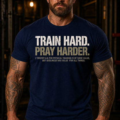 Train Hard Pray Harder 1 Timothy 4:8 T-Shirt
