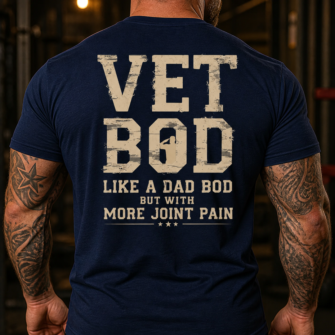 Vet Bod Like A Dad Bod More Joint Pain Back Print T-Shirt