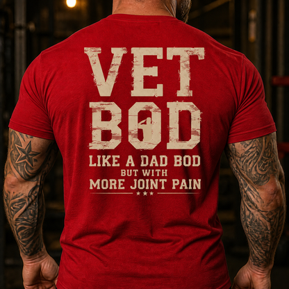 Vet Bod Like A Dad Bod More Joint Pain Back Print T-Shirt