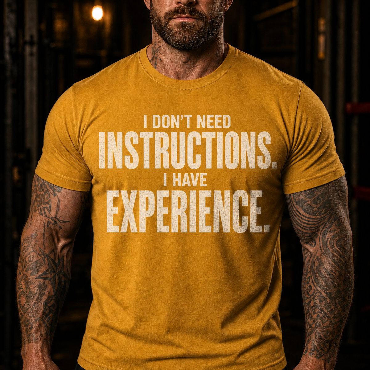 I Don't Need Instructions I Have Experience Graphic T-Shirt